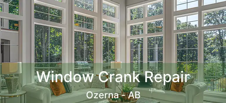  Window Crank Repair Ozerna - AB