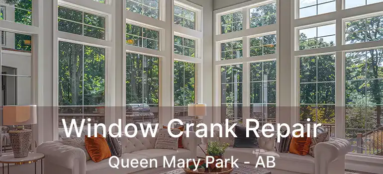  Window Crank Repair Queen Mary Park - AB