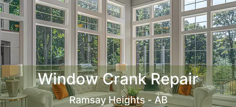  Window Crank Repair Ramsay Heights - AB