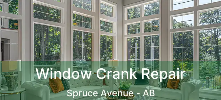  Window Crank Repair Spruce Avenue - AB