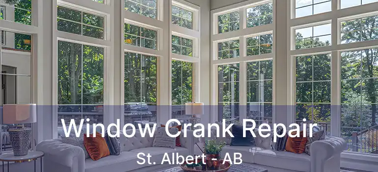  Window Crank Repair St. Albert - AB