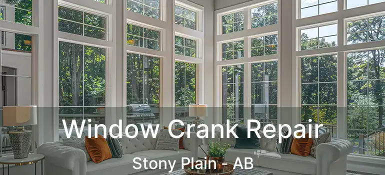  Window Crank Repair Stony Plain - AB
