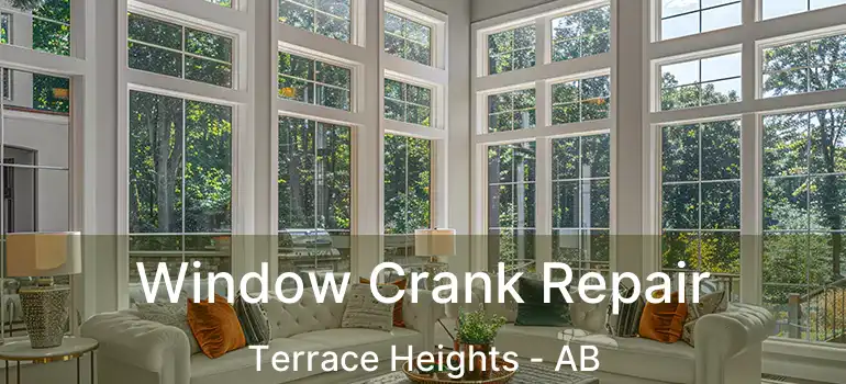  Window Crank Repair Terrace Heights - AB