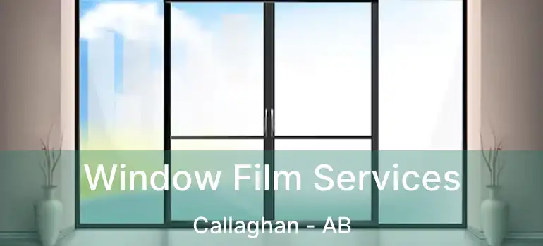  Window Film Services Callaghan - AB