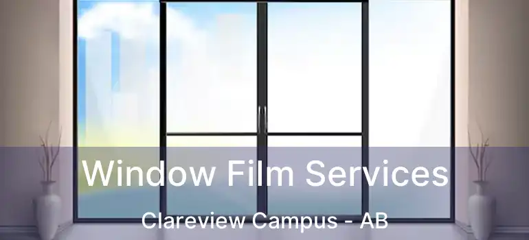  Window Film Services Clareview Campus - AB