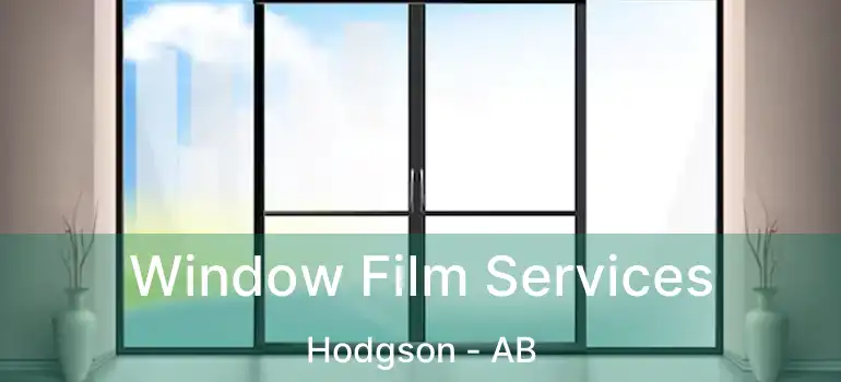  Window Film Services Hodgson - AB