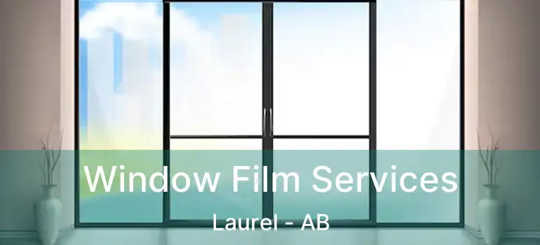  Window Film Services Laurel - AB