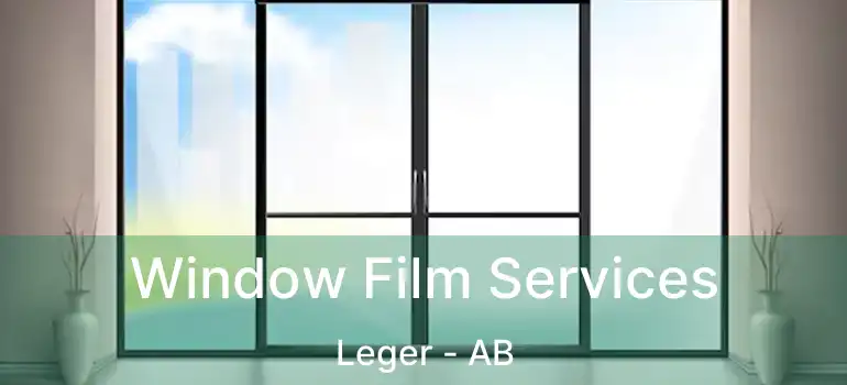  Window Film Services Leger - AB