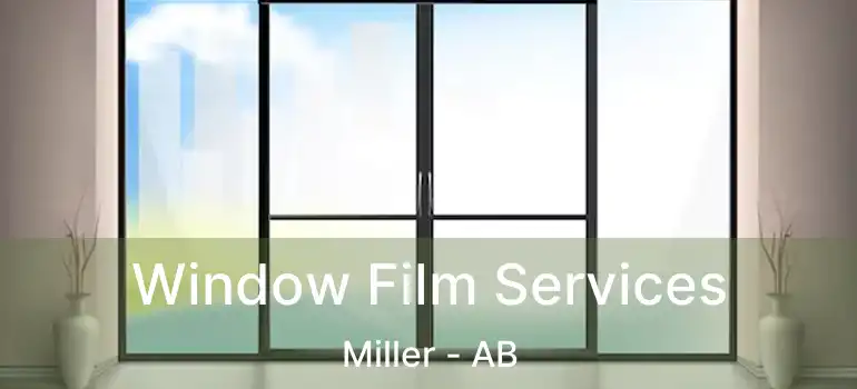  Window Film Services Miller - AB