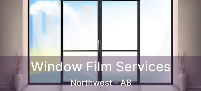  Window Film Services Northwest - AB