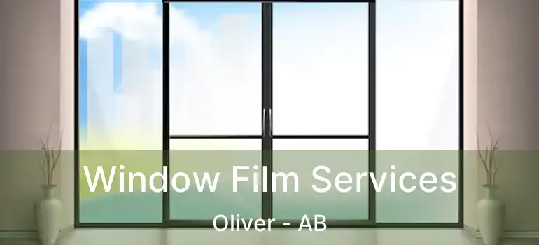  Window Film Services Oliver - AB