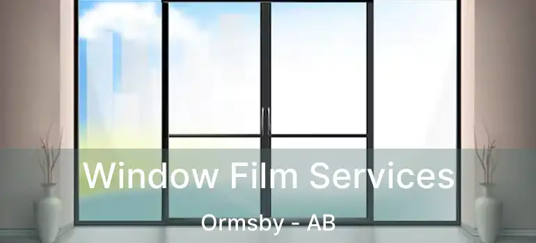  Window Film Services Ormsby - AB