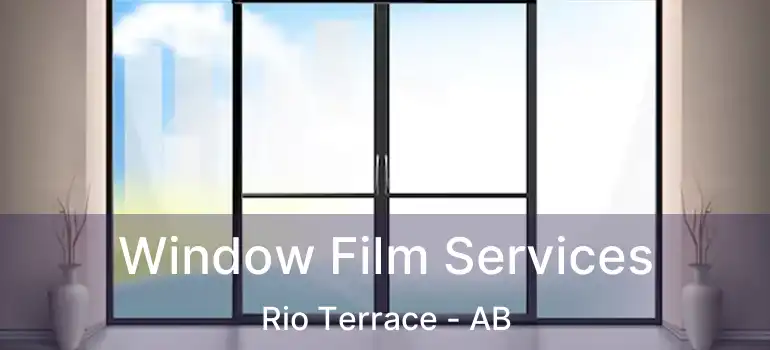  Window Film Services Rio Terrace - AB