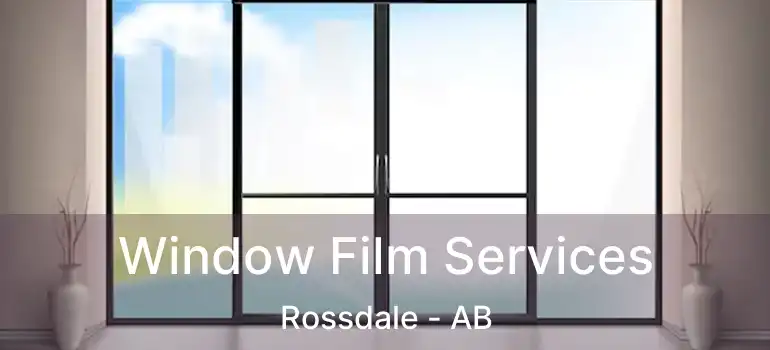 Window Film Services Rossdale - AB