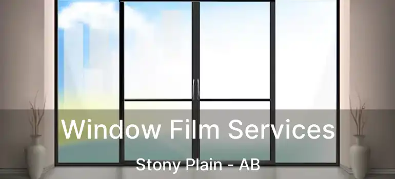  Window Film Services Stony Plain - AB