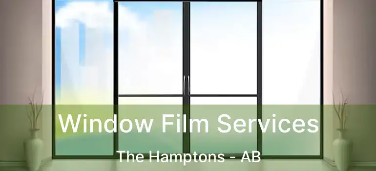  Window Film Services The Hamptons - AB
