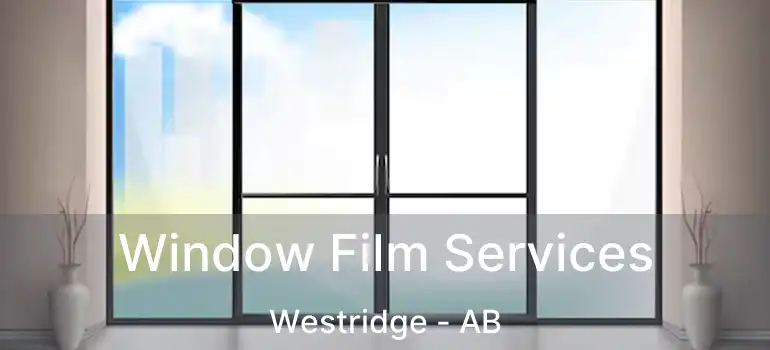  Window Film Services Westridge - AB