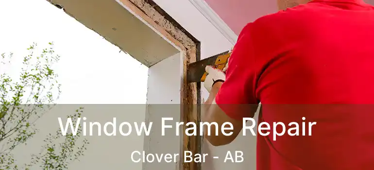  Window Frame Repair Clover Bar - AB