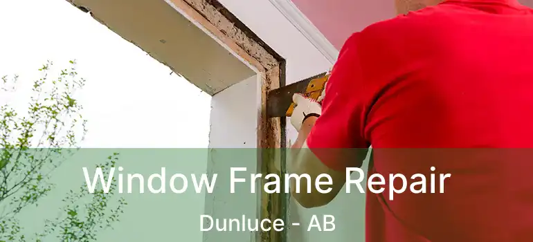  Window Frame Repair Dunluce - AB