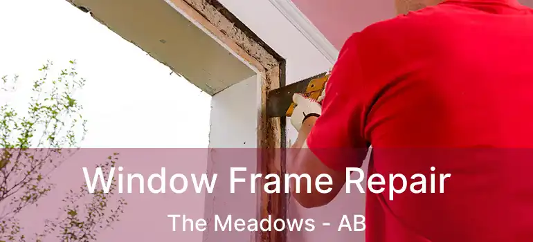  Window Frame Repair The Meadows - AB