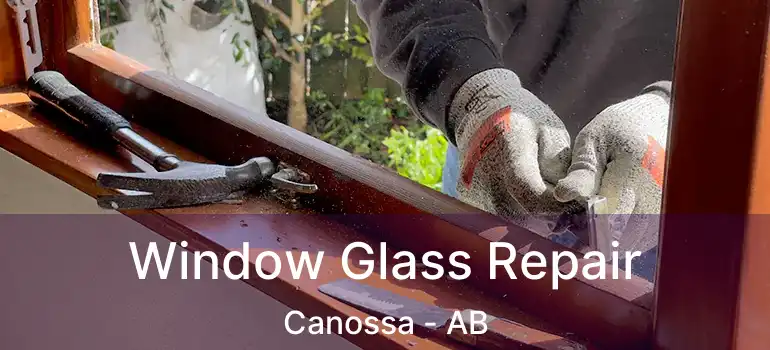  Window Glass Repair Canossa - AB