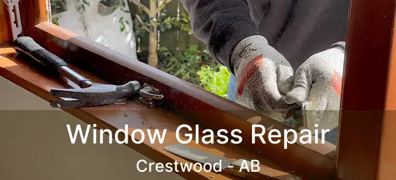  Window Glass Repair Crestwood - AB