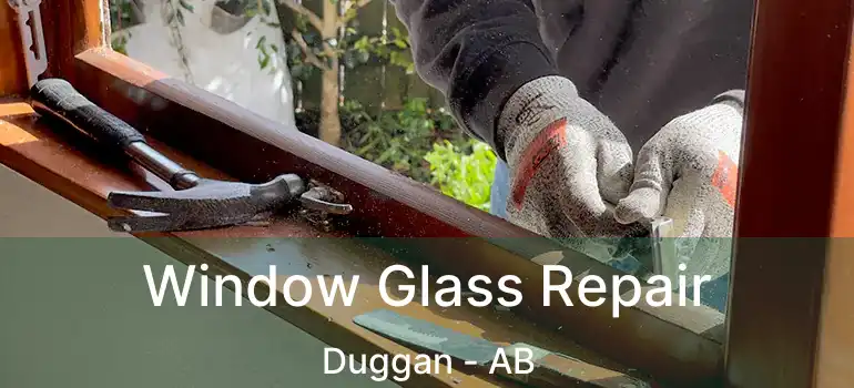  Window Glass Repair Duggan - AB