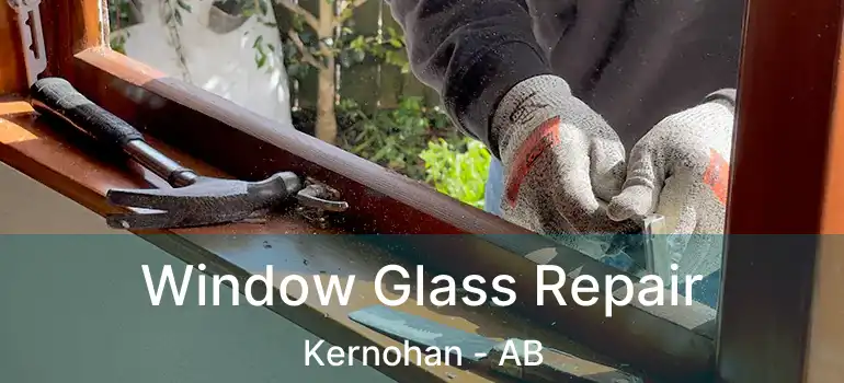  Window Glass Repair Kernohan - AB