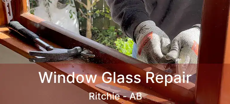  Window Glass Repair Ritchie - AB