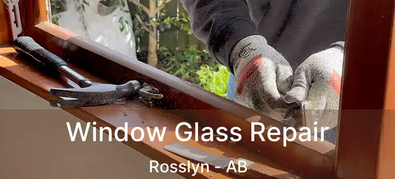  Window Glass Repair Rosslyn - AB