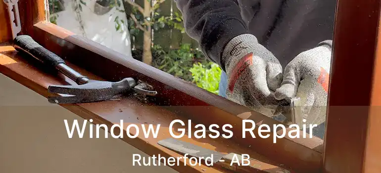 Window Glass Repair Rutherford - AB