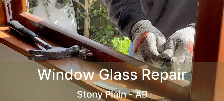  Window Glass Repair Stony Plain - AB