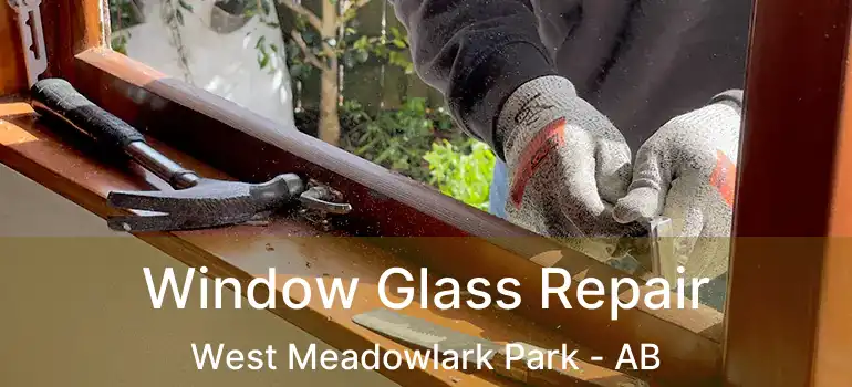  Window Glass Repair West Meadowlark Park - AB