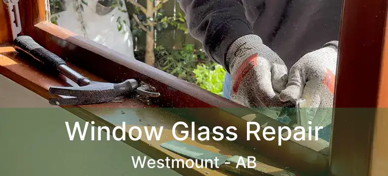  Window Glass Repair Westmount - AB