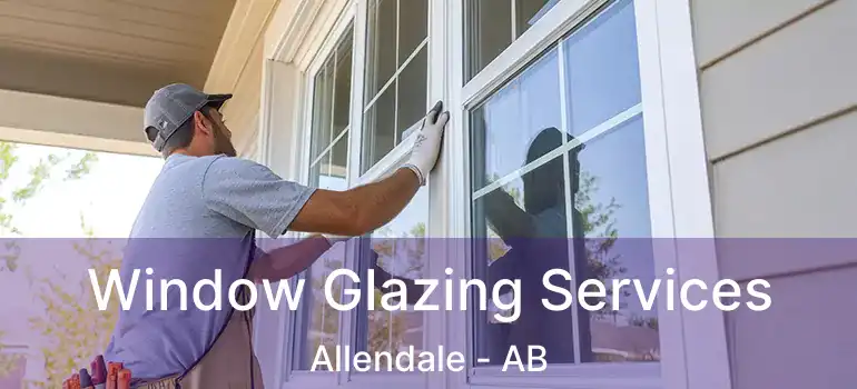  Window Glazing Services Allendale - AB