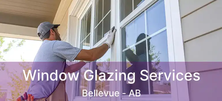  Window Glazing Services Bellevue - AB