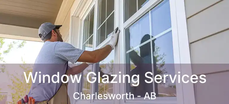 Window Glazing Services Charlesworth - AB
