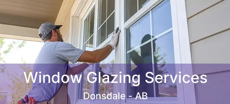  Window Glazing Services Donsdale - AB