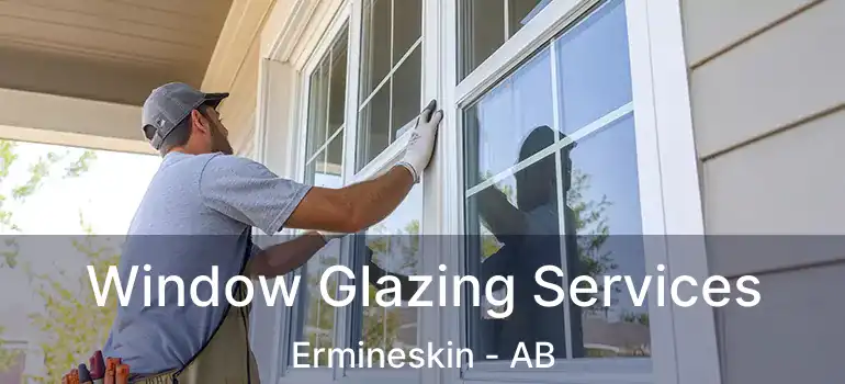  Window Glazing Services Ermineskin - AB