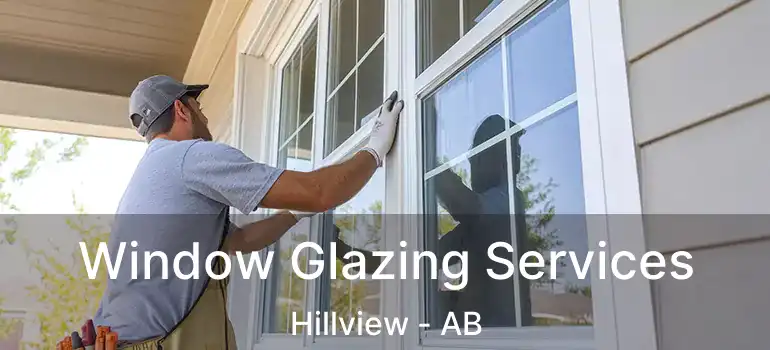  Window Glazing Services Hillview - AB