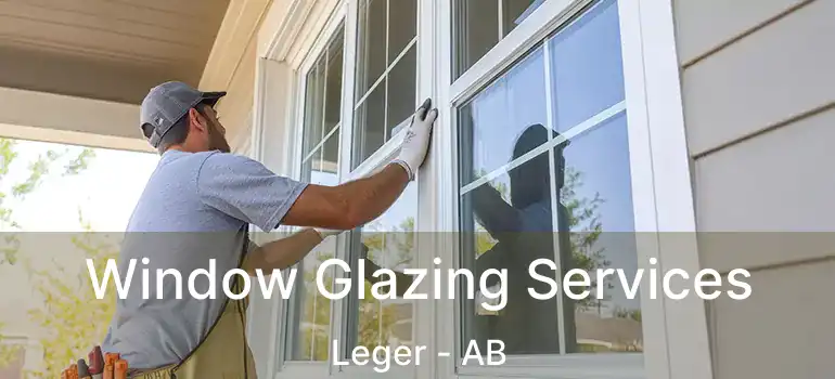  Window Glazing Services Leger - AB