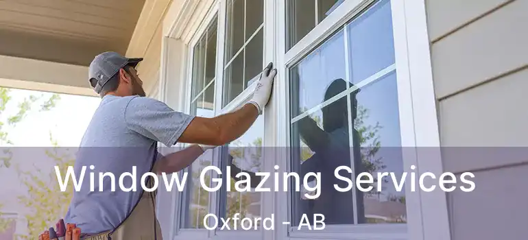  Window Glazing Services Oxford - AB