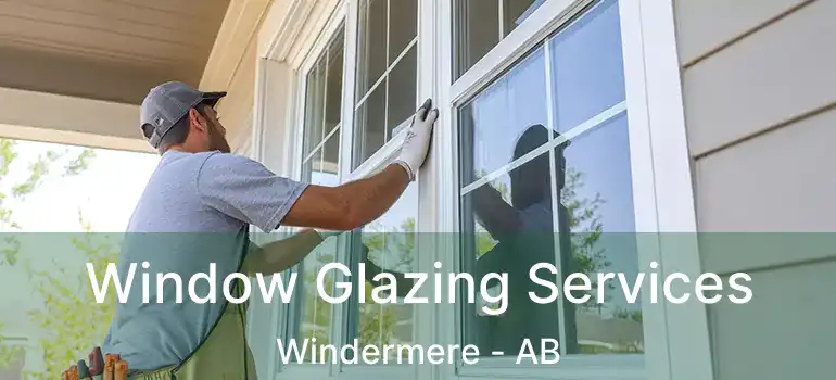  Window Glazing Services Windermere - AB