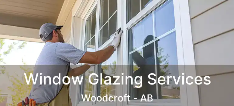 Window Glazing Services Woodcroft - AB