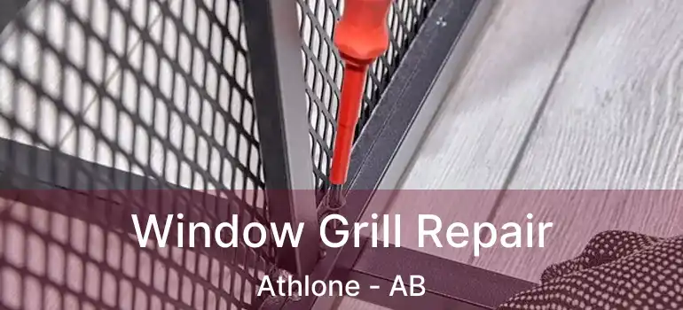  Window Grill Repair Athlone - AB
