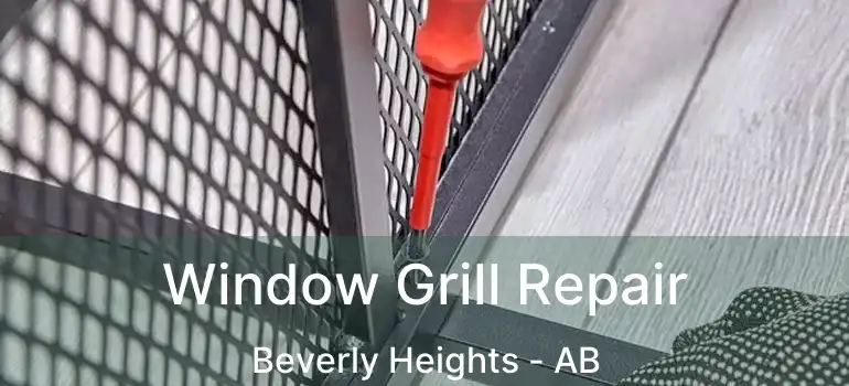  Window Grill Repair Beverly Heights - AB