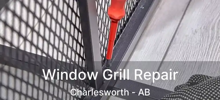  Window Grill Repair Charlesworth - AB