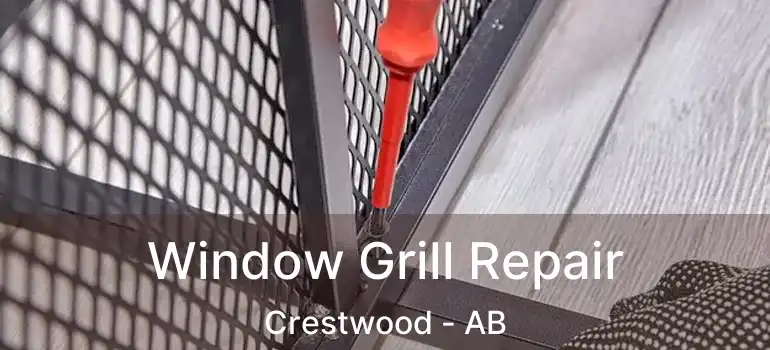  Window Grill Repair Crestwood - AB