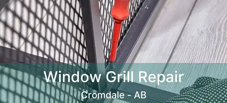  Window Grill Repair Cromdale - AB