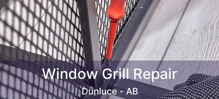  Window Grill Repair Dunluce - AB